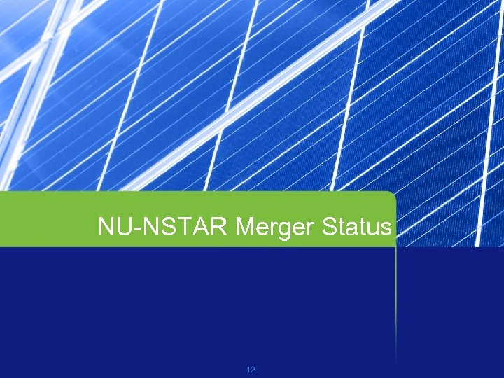 NU-NSTAR Merger Status 12 