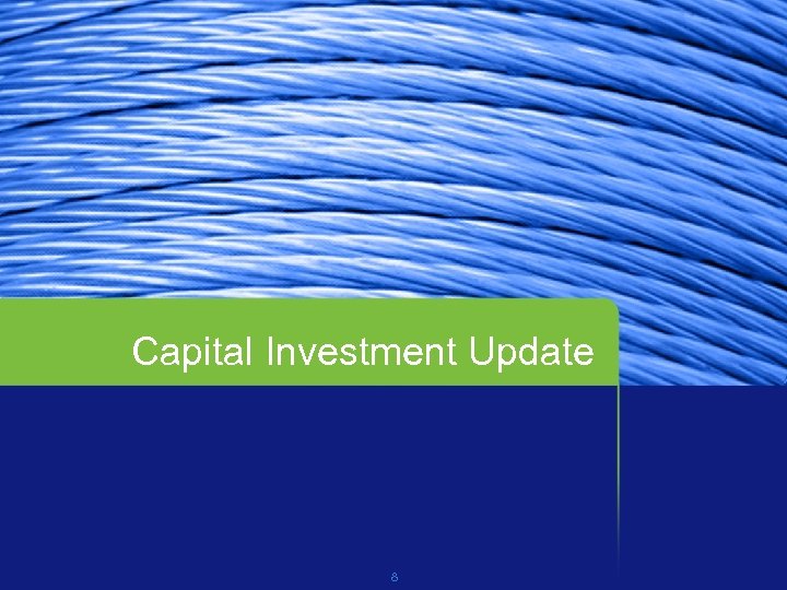 Capital Investment Update 8 