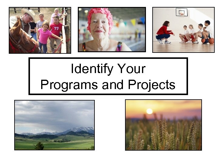 Identify Your Programs and Projects 