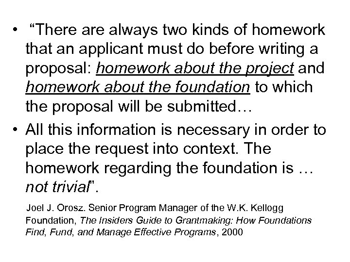  • “There always two kinds of homework that an applicant must do before