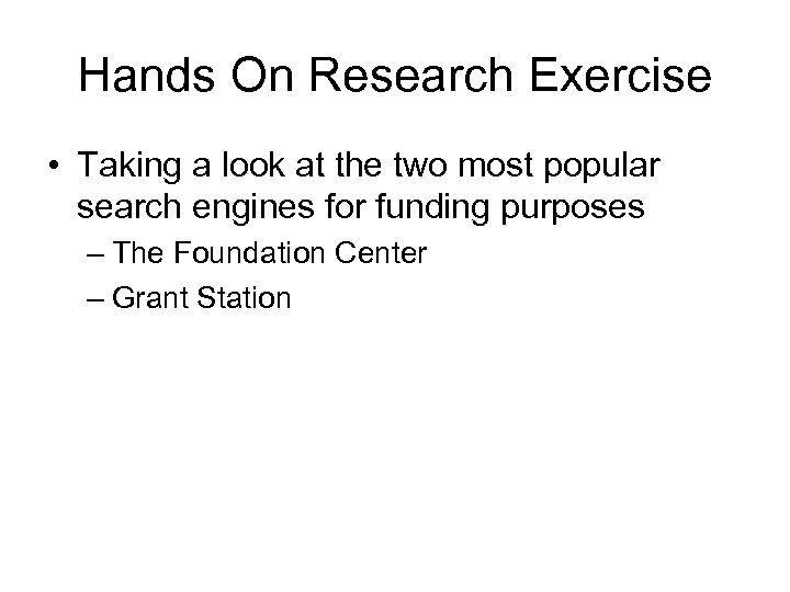 Hands On Research Exercise • Taking a look at the two most popular search