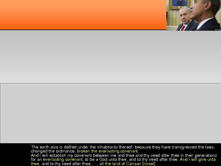 The earth also is defiled under the inhabitants thereof; because they have transgressed the