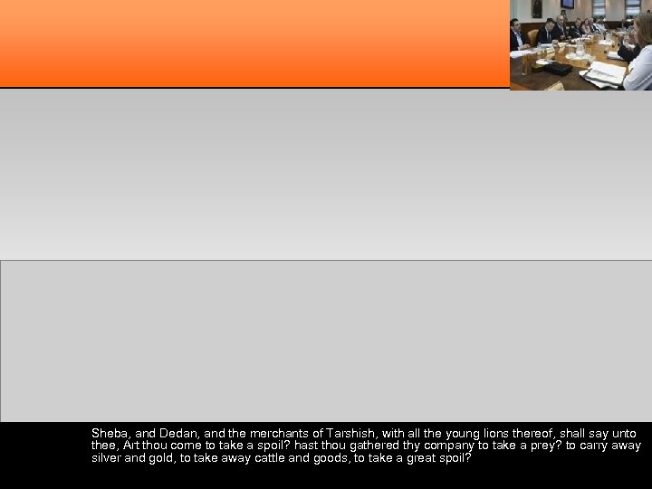 Sheba, and Dedan, and the merchants of Tarshish, with all the young lions thereof,