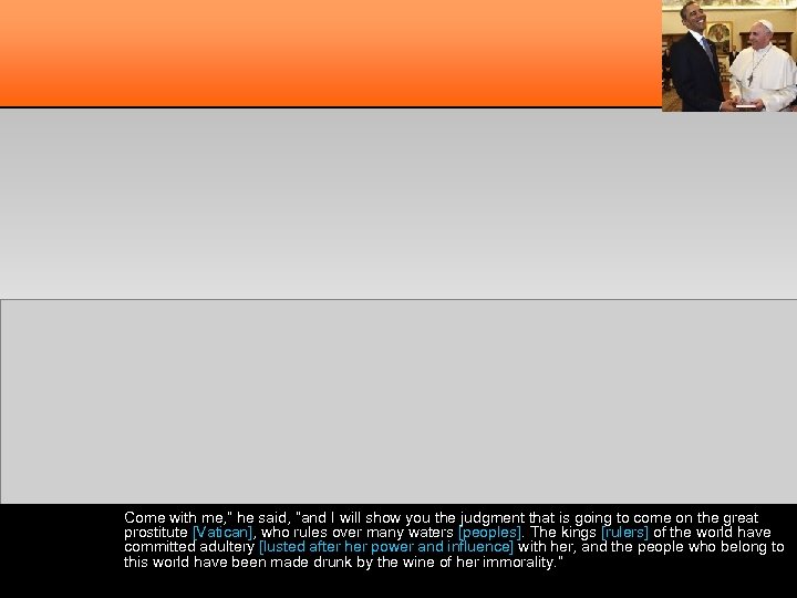 Come with me, ” he said, “and I will show you the judgment that