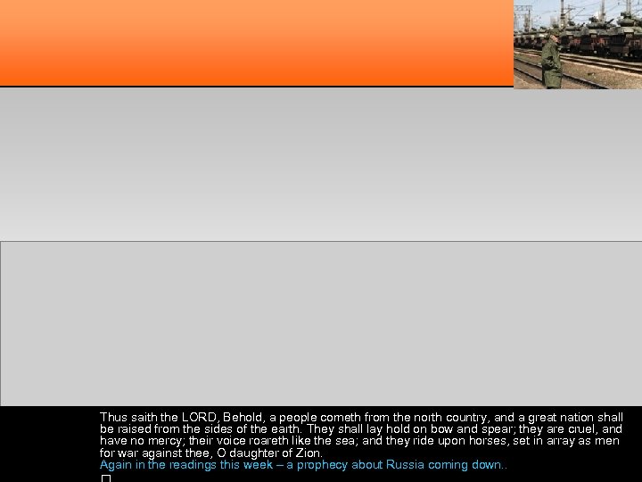 Thus saith the LORD, Behold, a people cometh from the north country, and a