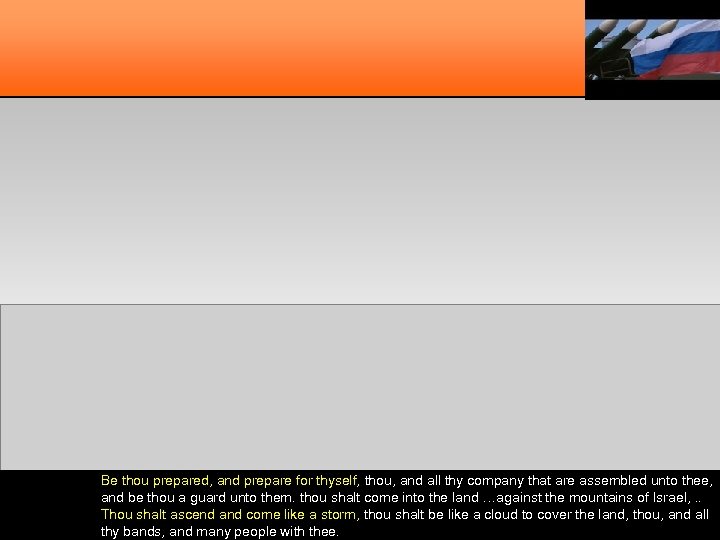 Be thou prepared, and prepare for thyself, thou, and all thy company that are