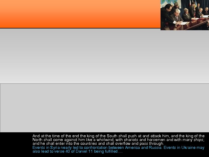 And at the time of the end the king of the South shall push