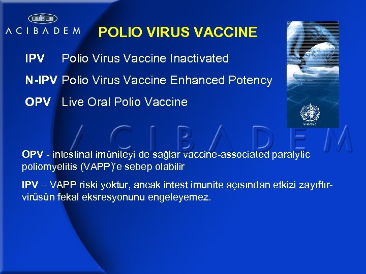 POLIO VIRUS VACCINE IPV Polio Virus Vaccine Inactivated N-IPV Polio Virus Vaccine Enhanced Potency