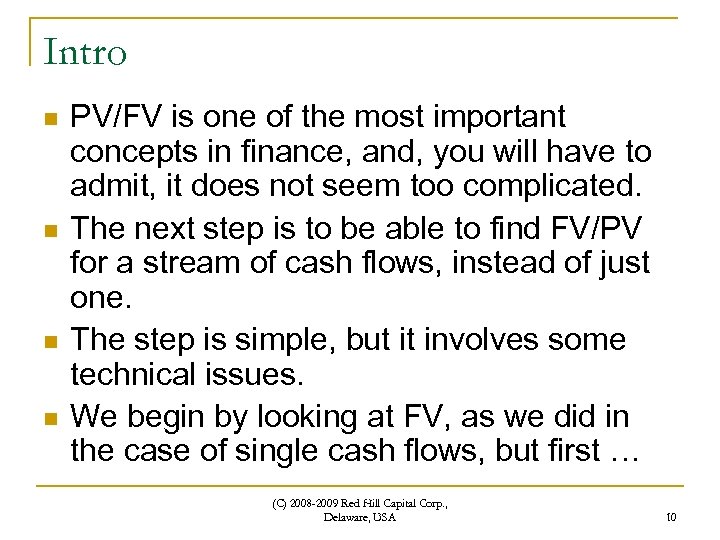 Intro n n PV/FV is one of the most important concepts in finance, and,