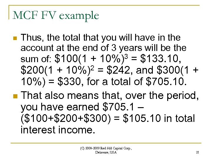 MCF FV example n Thus, the total that you will have in the account