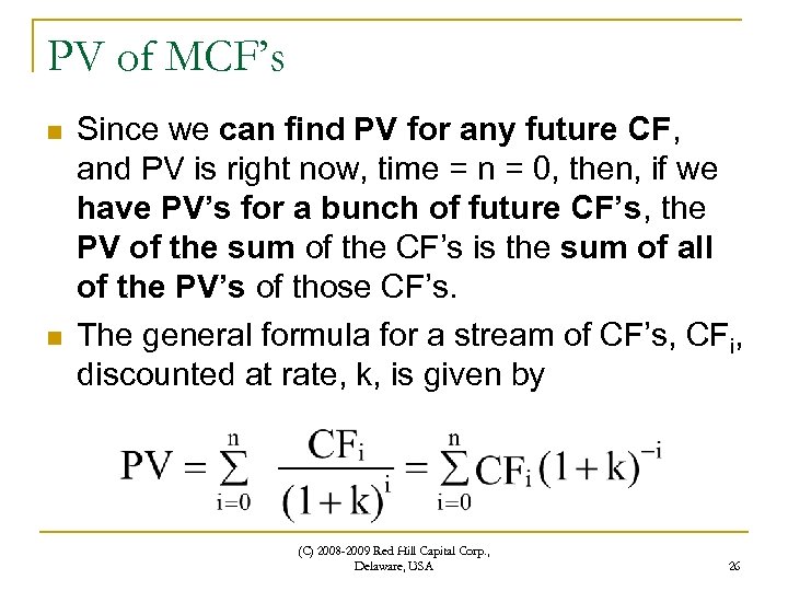 PV of MCF’s n n Since we can find PV for any future CF,
