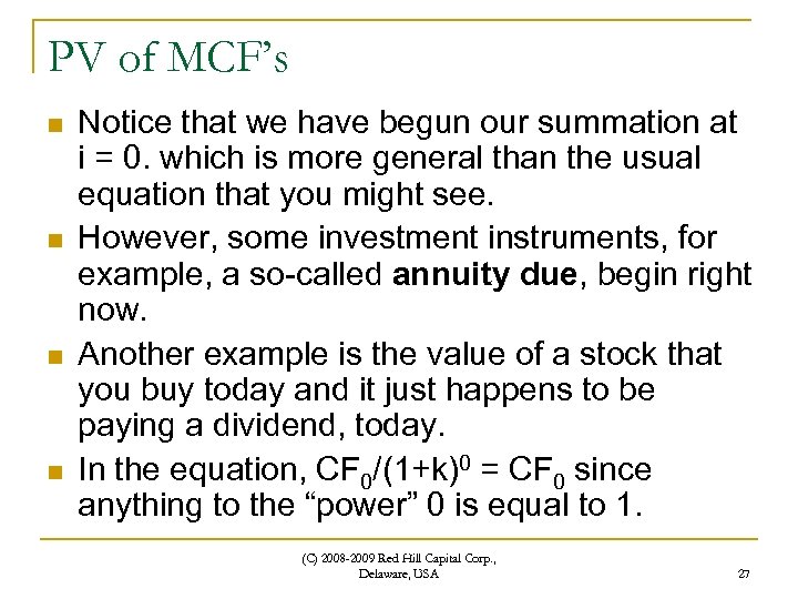 PV of MCF’s n n Notice that we have begun our summation at i