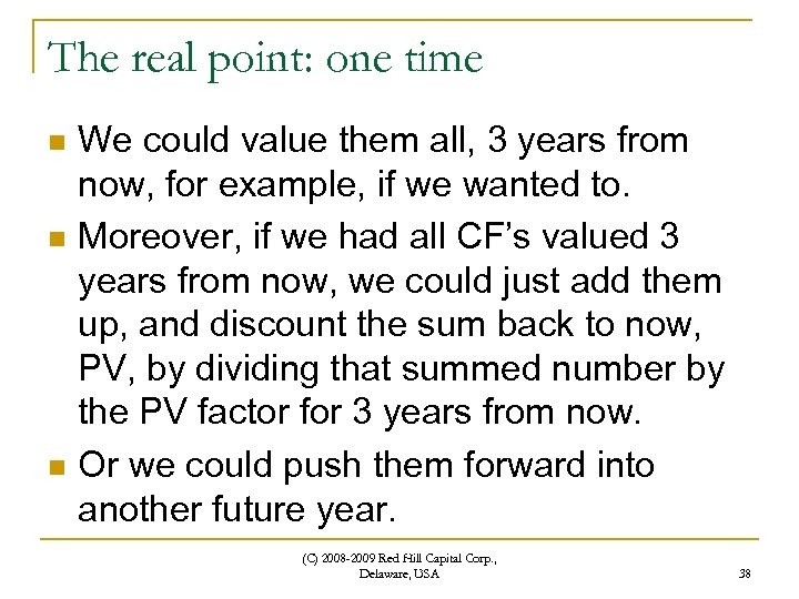 The real point: one time n n n We could value them all, 3