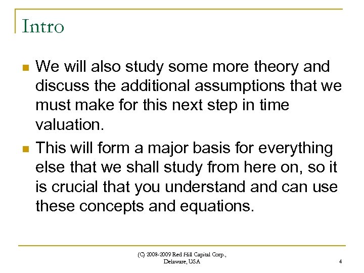 Intro n n We will also study some more theory and discuss the additional