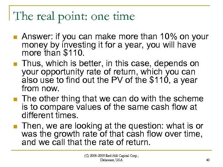 The real point: one time n n Answer: if you can make more than