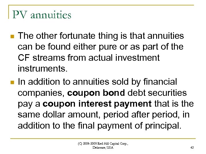 PV annuities n n The other fortunate thing is that annuities can be found