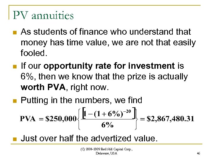 PV annuities n As students of finance who understand that money has time value,