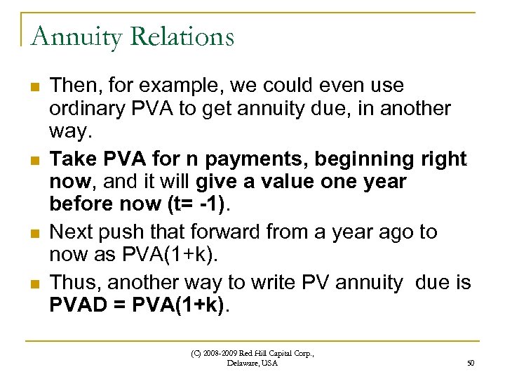 Annuity Relations n n Then, for example, we could even use ordinary PVA to