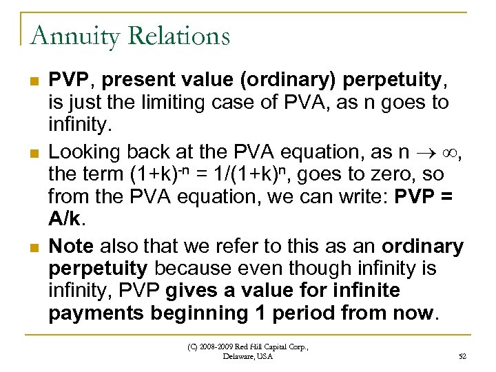 Annuity Relations n n n PVP, present value (ordinary) perpetuity, is just the limiting