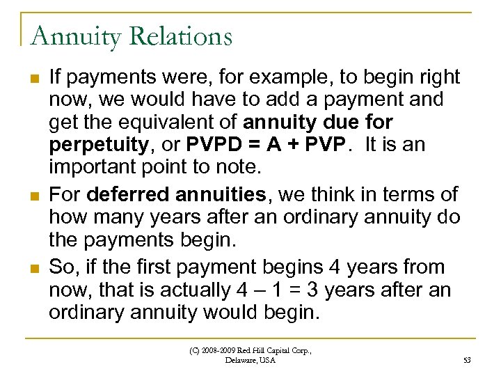 Annuity Relations n n n If payments were, for example, to begin right now,