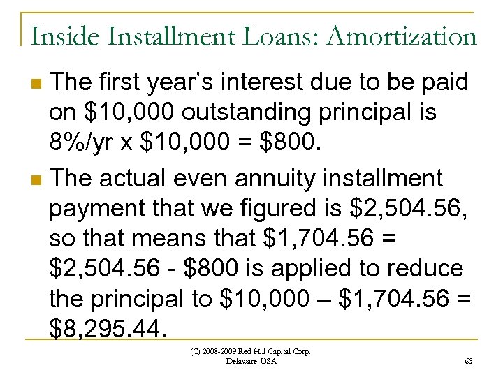 Inside Installment Loans: Amortization The first year’s interest due to be paid on $10,