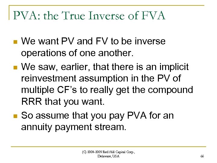 PVA: the True Inverse of FVA n n n We want PV and FV