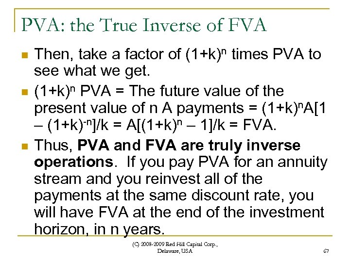 PVA: the True Inverse of FVA n n n Then, take a factor of