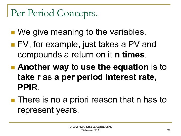 Per Period Concepts. We give meaning to the variables. n FV, for example, just