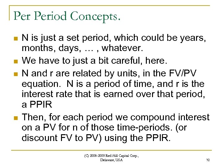 Per Period Concepts. n n N is just a set period, which could be