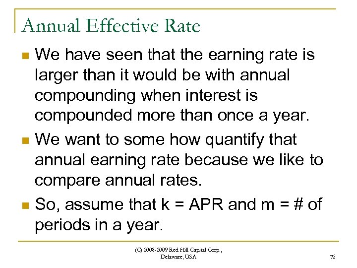 Annual Effective Rate We have seen that the earning rate is larger than it