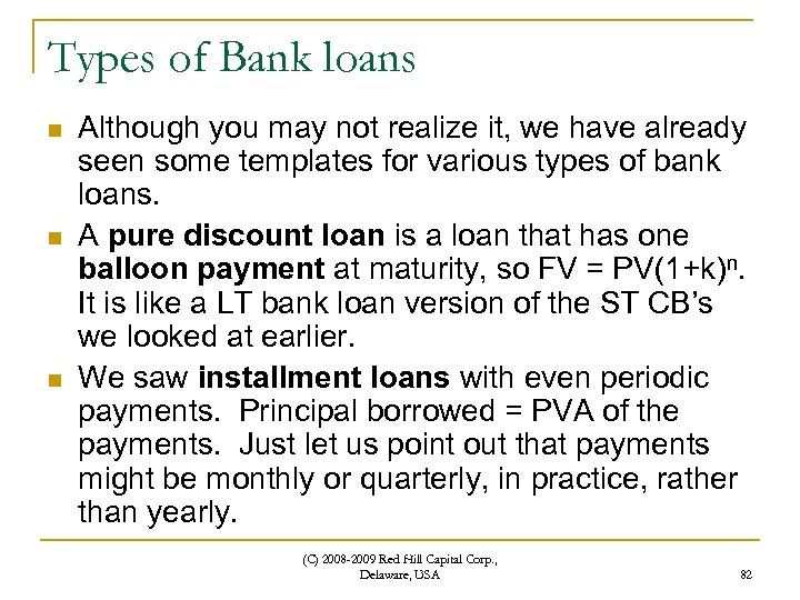 Types of Bank loans n n n Although you may not realize it, we