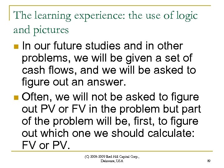 The learning experience: the use of logic and pictures In our future studies and