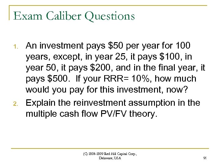 Exam Caliber Questions 1. 2. An investment pays $50 per year for 100 years,
