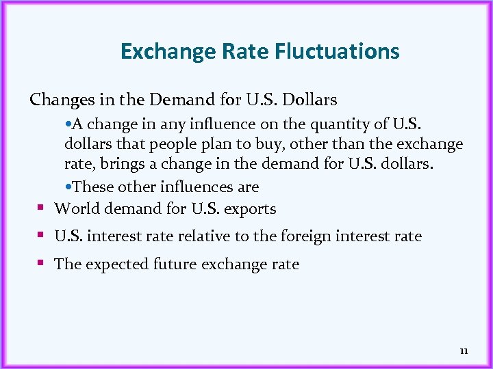 Exchange Rate Fluctuations Changes in the Demand for U. S. Dollars A change in