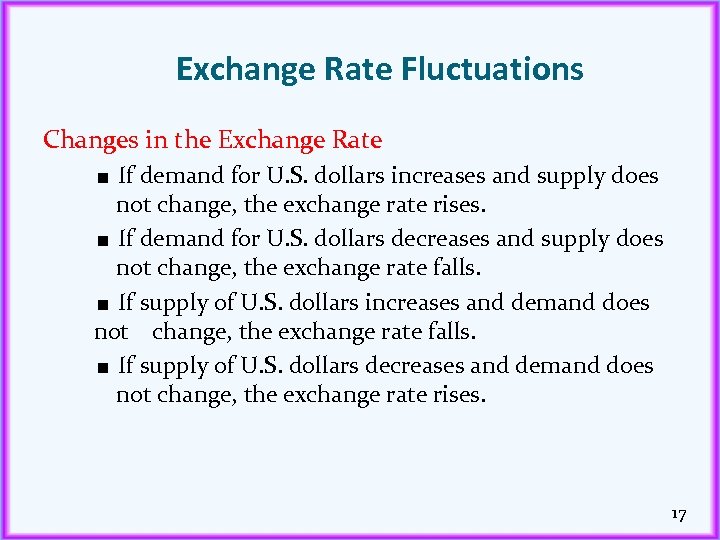 Exchange Rate Fluctuations Changes in the Exchange Rate < If demand for U. S.
