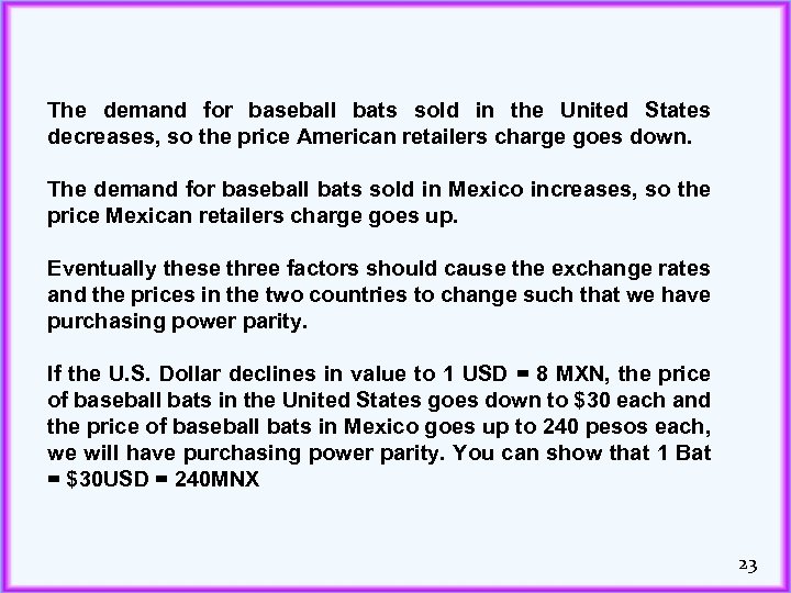 The demand for baseball bats sold in the United States decreases, so the price