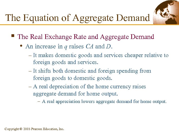 The Equation of Aggregate Demand § The Real Exchange Rate and Aggregate Demand •