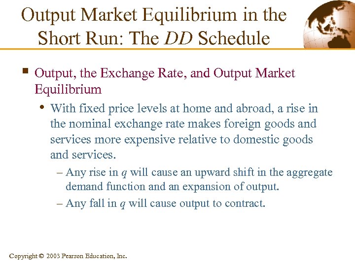 Output Market Equilibrium in the Short Run: The DD Schedule § Output, the Exchange