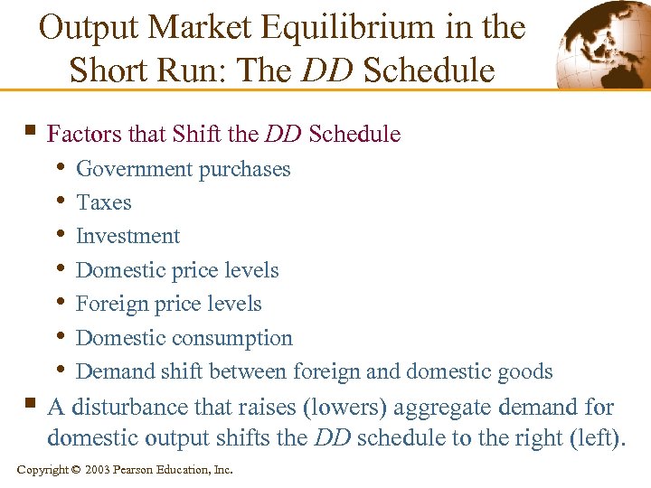 Output Market Equilibrium in the Short Run: The DD Schedule § Factors that Shift