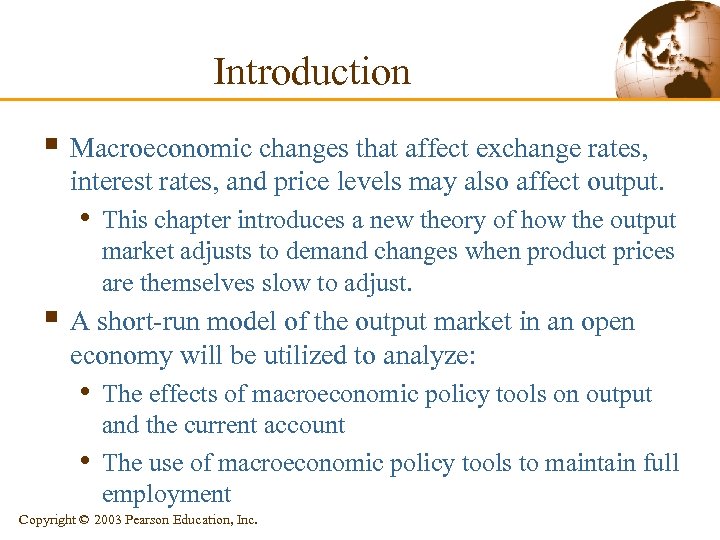 Introduction § Macroeconomic changes that affect exchange rates, interest rates, and price levels may