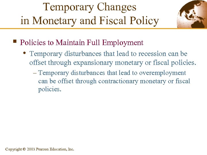 Temporary Changes in Monetary and Fiscal Policy § Policies to Maintain Full Employment •