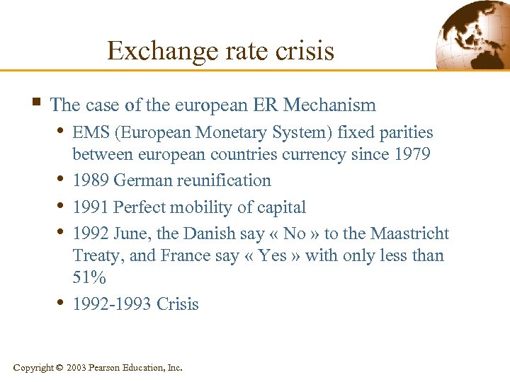 Exchange rate crisis § The case of the european ER Mechanism • EMS (European