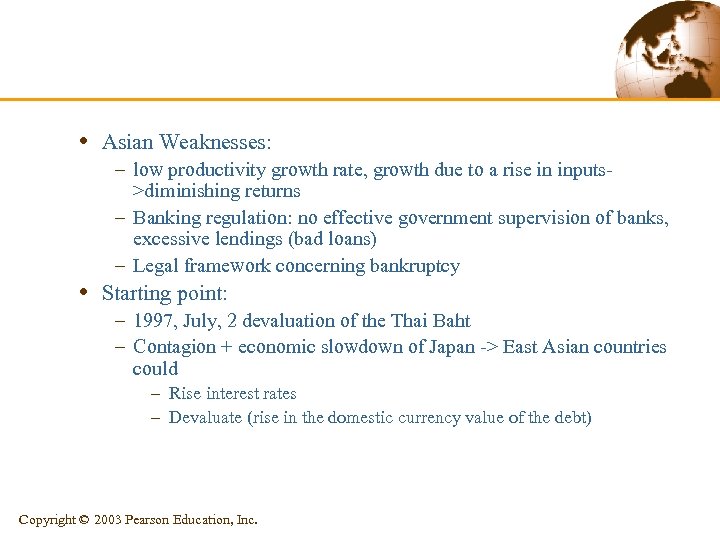  • Asian Weaknesses: – low productivity growth rate, growth due to a rise