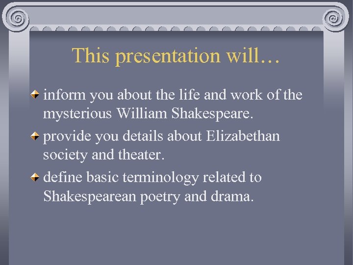 This presentation will… inform you about the life and work of the mysterious William