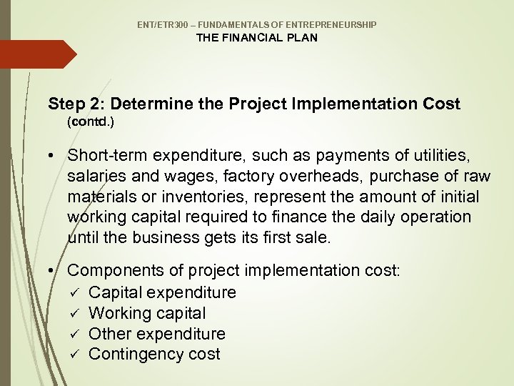 ENT/ETR 300 – FUNDAMENTALS OF ENTREPRENEURSHIP THE FINANCIAL PLAN Step 2: Determine the Project