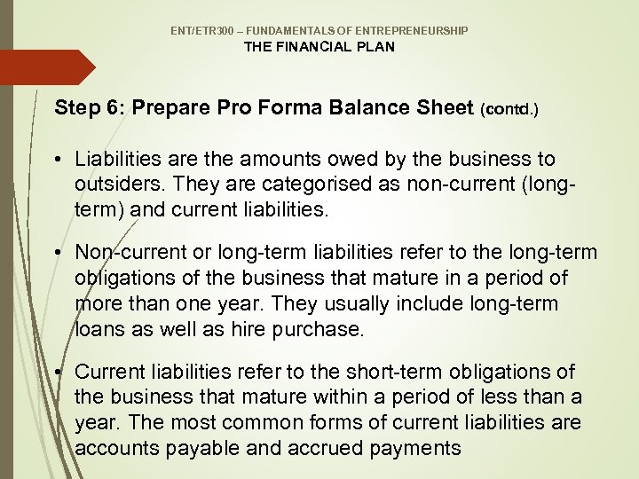 ENT/ETR 300 – FUNDAMENTALS OF ENTREPRENEURSHIP THE FINANCIAL PLAN Step 6: Prepare Pro Forma