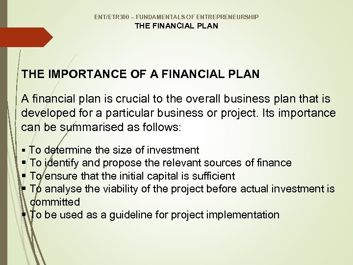 ENT/ETR 300 – FUNDAMENTALS OF ENTREPRENEURSHIP THE FINANCIAL PLAN THE IMPORTANCE OF A FINANCIAL