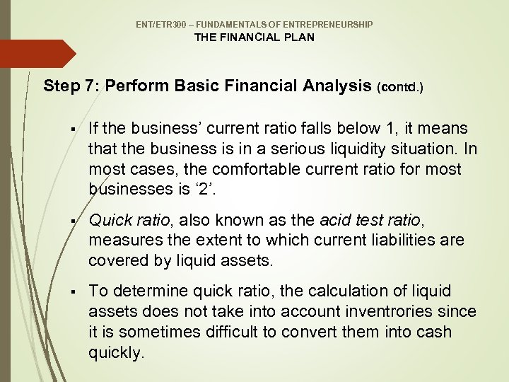 ENT/ETR 300 – FUNDAMENTALS OF ENTREPRENEURSHIP THE FINANCIAL PLAN Step 7: Perform Basic Financial