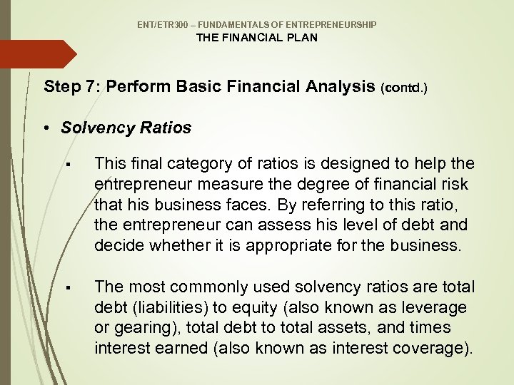 ENT/ETR 300 – FUNDAMENTALS OF ENTREPRENEURSHIP THE FINANCIAL PLAN Step 7: Perform Basic Financial