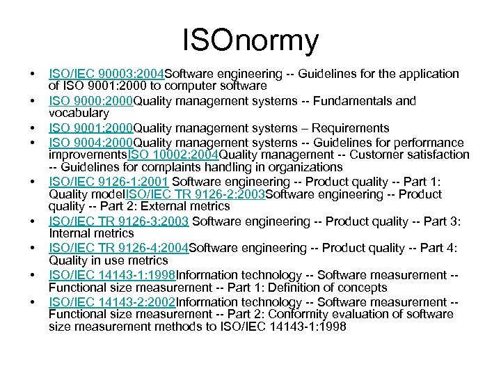 ISOnormy • • • ISO/IEC 90003: 2004 Software engineering -- Guidelines for the application